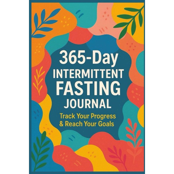 365 Intermittent Fasting Journal: Daily Logs, Monthly Reflections & End-of-Year
