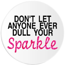 Kiwi Gifts Don't Let Anyone Ever Dull Your Sparkle - 3 Pack Circle Stickers 3 Inch