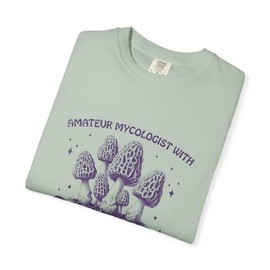 Amateur Mycologist with Questionable Morels, Unisex Garment-Dyed T-Shirt, Magic Mushroom Funny Psychedelic Humor CE-222