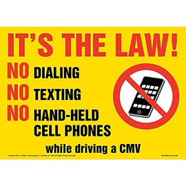 It's The Law! No Dialing/Texting/Hand-Held Cell Phones Sign - 10" x 7" Permanent Self Adhesive Vinyl with Rounded Corners for Light-Duty Indoor and Outdoor Use - J. J. Keller