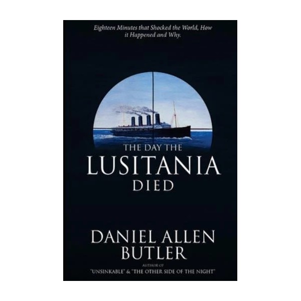 The Day The Lusitania Died