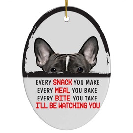 Every Snack You Make I'll Be Watching You Dark Brindle French Bulldog Christmas Ornament - Funny White Oval Ceramic Decoration Gifts for Dog Lovers
