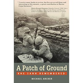 A Patch of Ground: Khe Sanh Remembered