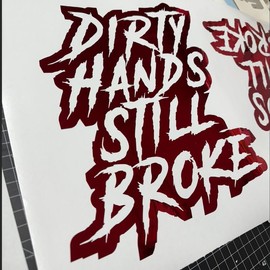 Dirty Hands Still Broke - 2-Pack Options -  Custom Decal Bumper Sticker, Multiple Sizes, Many Colors, Durable Vinyl for Cars, Trucks, SUVs & Diesel Jeeps:_White_10"
