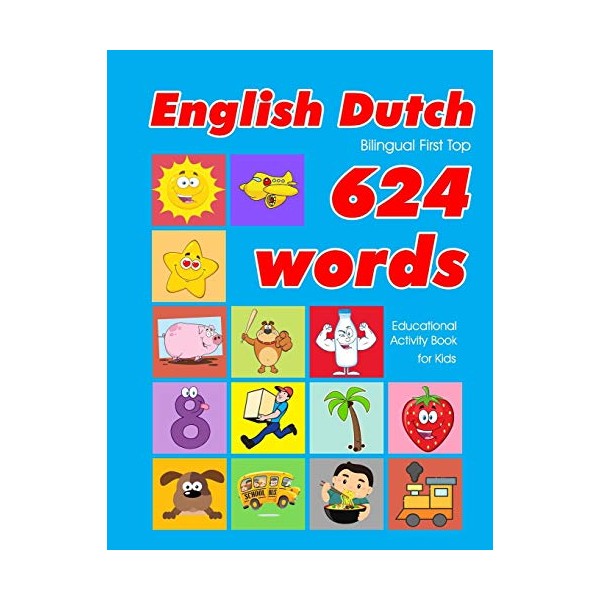 English - Dutch Bilingual First Top 624 Words Educational Activity