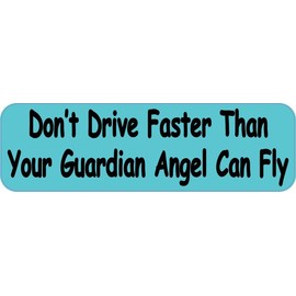 StickerTalk Dont Drive Faster Than Your Guardian Angel Can Fly Vinyl Sticker, 10 inches by 3 inches