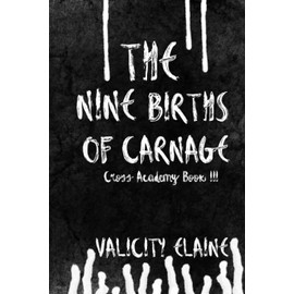 The Nine Births of Carnage (Cross Academy)