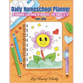 Daily Homeschool Planner for kisd: A Guided Learning Organizer for Ages 6–12