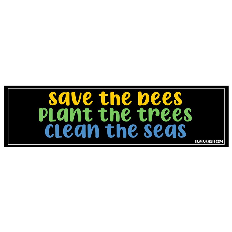 EvolveFISH Save The Bees Plant The Trees Clean The Seas