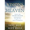 Visions of Heaven: What My Near-Death Experience Taught Me about