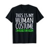 This Is My Human Costume I'm Really An Alien T-shirt