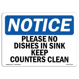 OSHA Notice Signs - Please No Dishes in Sink Keep Counters Clean Sign | Extremely Durable Made in The USA Signs or Heavy Duty Vinyl Label | Protect Your Warehouse & Business