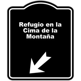 Refugio en la Cima de la Montaña Spanish Black Sign Arrow Down Left Aluminum Composite Sign 8.5 x 10 inches