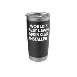 World's Best Lawn Sprinkler Installer Stainless Steel Insulated Tumbler