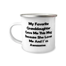 Surprise Granddaughter Gifts, My Favorite Granddaughter Gave Me This Mug, Useful 12oz Camper Mug For Grandchild From Grandmom, Fun gifts for granddaughter, Fun toys for granddaughter, Fun games for