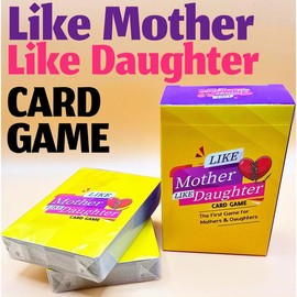 Like Mother Like Daughter Card Game - The first card game that helps mothers and daughters mend their stained relationships in a fun, loving, intimate way