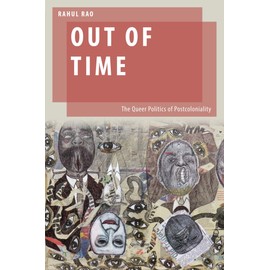 Out of Time: The Queer Politics of Postcoloniality (Oxford Studies in Gender and International Relations)