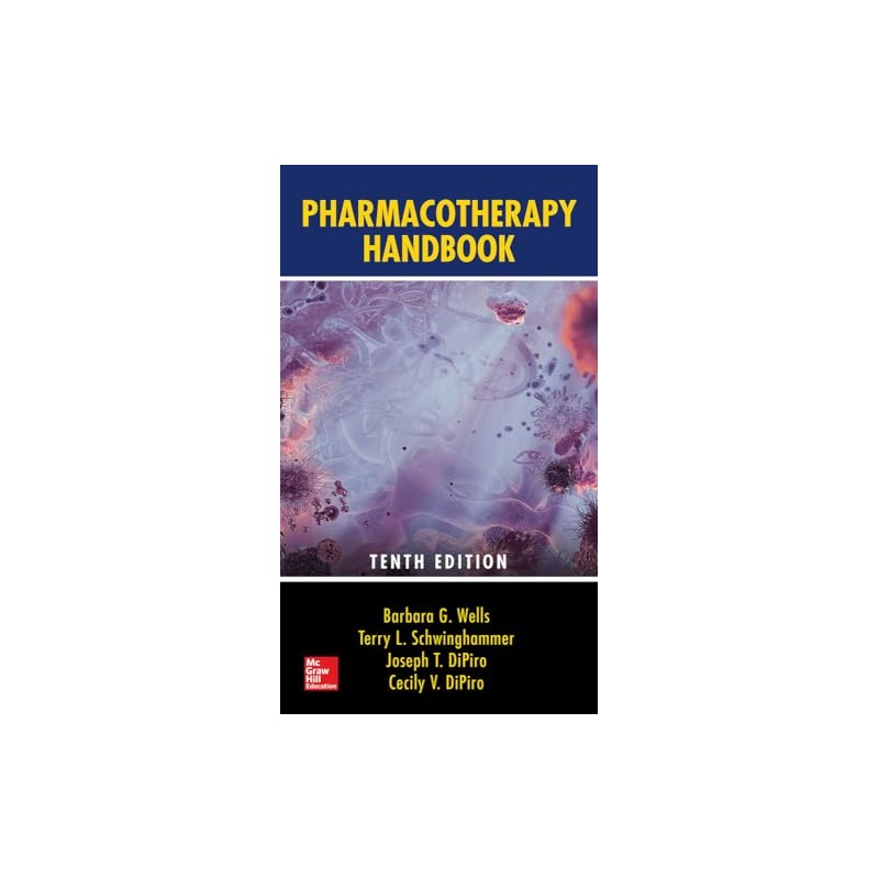 Pharmacotherapy Handbook, Tenth Edition