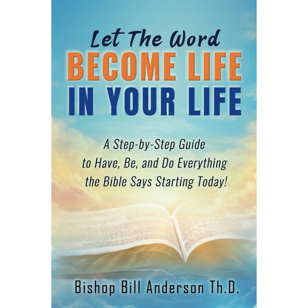 Let The Word Become Life in Your Life: A Step-by-Step