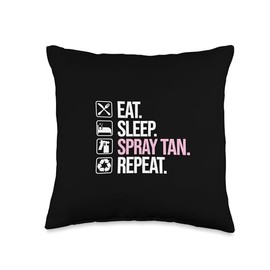 Eat Sleep Spray Tan Repeat Spray Tan Artists Throw Pillow