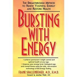 Bursting with Energy: The Breakthrough Method to Renew Youthful Energy and Restore Health