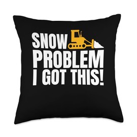 Snow Problem I Got This! Snow Plow Throw Pillow