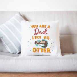 MUGFFINS FATHER/DAD Cushion Padding included - in English - You are like no Otter - Funny gift - Pillow: cover and filling 15.7x15.7 inches