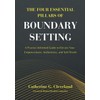 The Four Essential Pillars of Boundary Setting: A Practice-Informed Guide