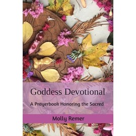 Goddess Devotional: A Prayerbook Honoring the Sacred