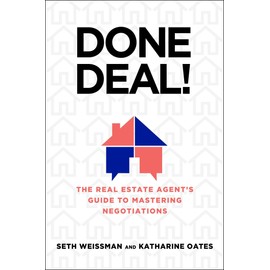 Done Deal!: The Real Estate Agent's Guide to Mastering Negotiations
