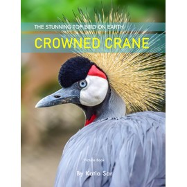 Crowned Crane: A perfect Picture Book - For Bird Watchers and Nature Enthusiasts .