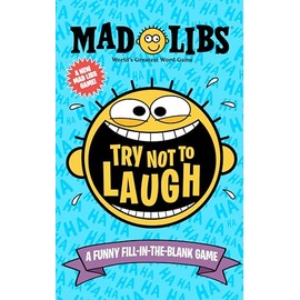 Try Not to Laugh Mad Libs: A Funny Fill-in-the-Blank Game