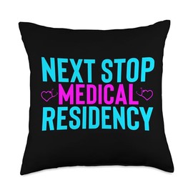 Next Stop Medical Residency Hospital Future Med Doctor Grad Throw Pillow