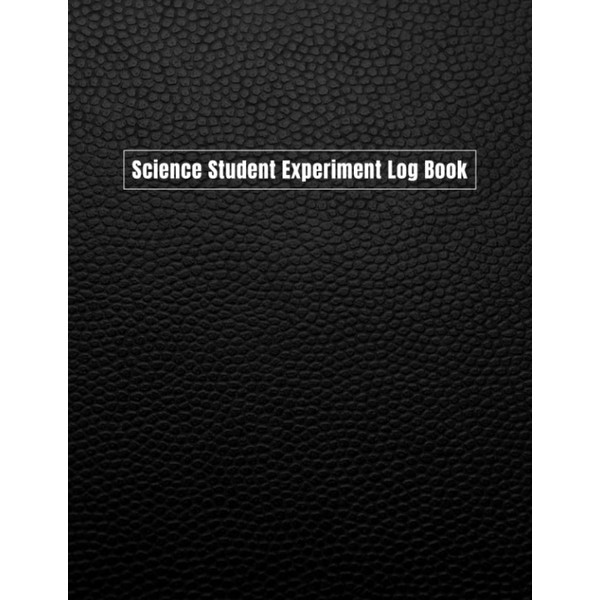 Science Student Experiment Log Book: Experiment Lab Book for Recording