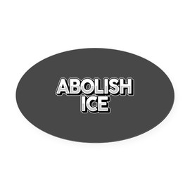 CafePress Abolish ICE Oval Car Magnet, Euro Oval Bumper Magnet