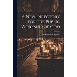 A New Directory for the Public Workship of God