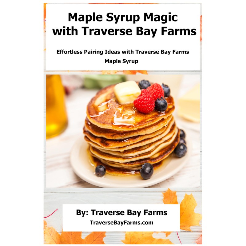 Traverse Bay Farms 100% Maple Syrup from Michigan (Combo Kit)
