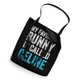 My Favorite Bunny Is Called Celine Tote Bag