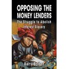 Opposing the Money Lenders: The Struggle to Abolish Interest Slavery