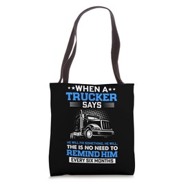 Trucking When A Trucker Says Funny Truck Driver Tote Bag