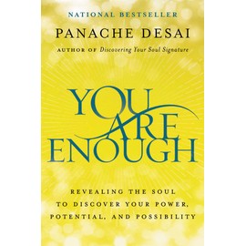 You Are Enough: Revealing the Soul to Discover Your Power, Potential, and Possibility