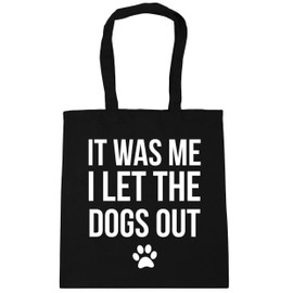 Hippowarehouse It Was Me I Let The Dogs Out Tote Shopping Gym Beach Bag 42cm x38cm, 10 litres