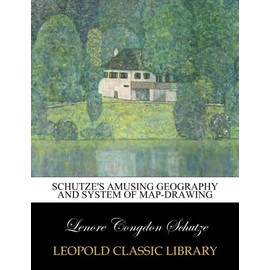 Schutze's Amusing Geography and System of Map-drawing