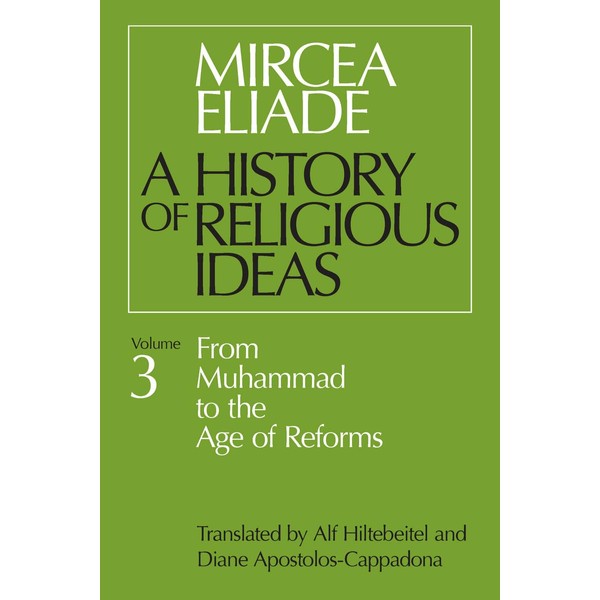 History of Religious Ideas, Volume 3: From Muhammad to the