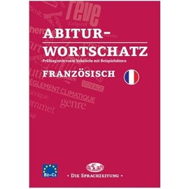 Abiturwortschatz Französisch: Prüfungsrelevante Vokabeln mit Beispielsätzen