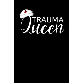 Trauma Queen: Funny Emergency Room Nurse Notebook With Lined Pages, A Great Appreciation Gift Idea For An ER Nurse