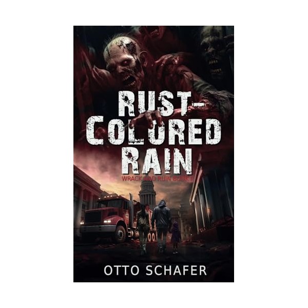 Rust-Colored Rain: A Zombie Apocalypse Thriller