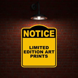 LIMITED EDITION ART PRINTS Notice Yellow Black Aluminum Composite Sign 15 x 18 inches