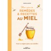 Mon cahier de remèdes et recettes au miel: Pour se