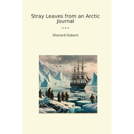 Stray Leaves from an Arctic Journal